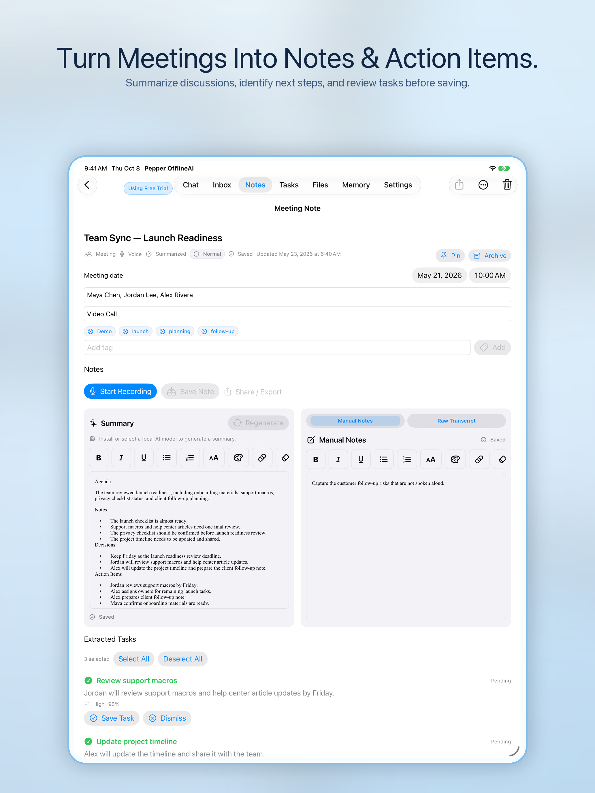 Pepper OfflineAI on iPad: Turn Meetings Into Notes & Action Items.. Summarize discussions, identify next steps, and review tasks before saving.